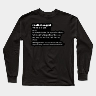 Radiologist Definition Long Sleeve T-Shirt